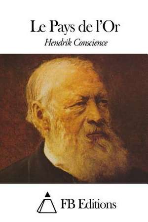 Le Pays de L'Or de Hendrik Conscience