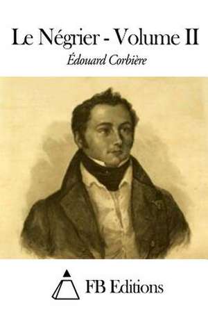 Le Negrier - Volume II de Edouard Corbiere