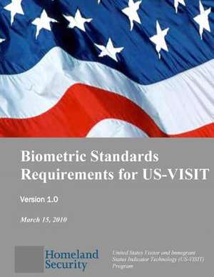 Biometric Standards Requirements for Us-Visit de Department of Homeland Security