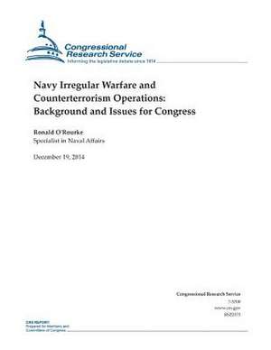 Navy Irregular Warfare and Counterterrorism Operations de Congressional Research Service