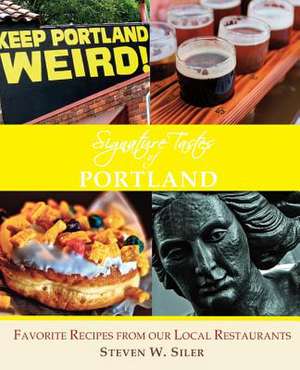 Signature Tastes of Portland de Steven W. Siler