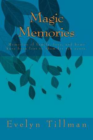 Magic Memories de Evelyn E. Tillman