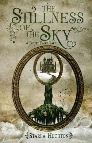 The Stillness of the Sky de Starla Huchton