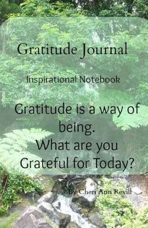 Gratitude Is a Way of Being! de Cheri Ann Revill