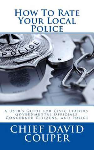 How to Rate Your Local Police de David C. Couper