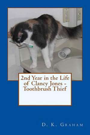 2nd Year in the Life of Clancy Jones - Toothbrush Thief de D. K. Graham