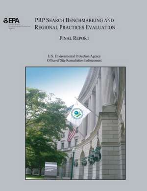 Prp Search Benchmarking and Regional Practices Evaluation de U. S. Environmental Protection Agency