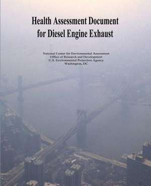 Health Assessment Document for Diesel Engine Exhaust de U. S. Environmental Protection Agency