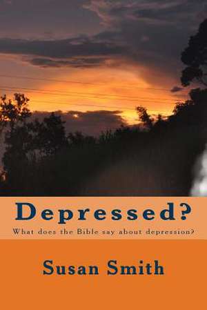 Depressed? de Susan D. Smith