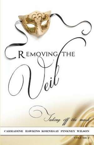 Removing the Veil - Volume 2 de Karen F. Hawkins