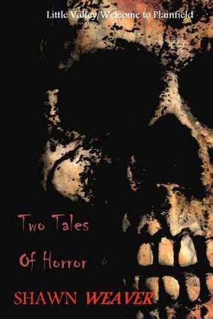 Two Tales of Horror de Shawn Weaver