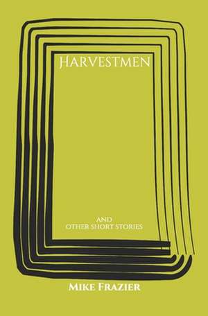 Harvestmen de Mike Frazier