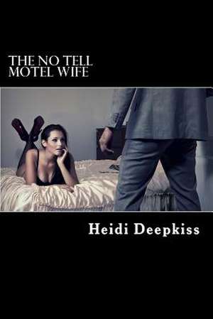 The No Tell Motel Wife de Heidi Deepkiss