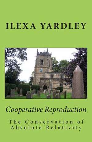 Cooperative Reproduction de Ilexa Yardley