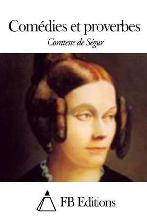 Comedies Et Proverbes de Comtesse de Segur