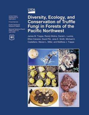 Diversity, Ecology, and Conservation of Truffle Fungi in Forests of the Pacific Northwest de United States Department of Agriculture