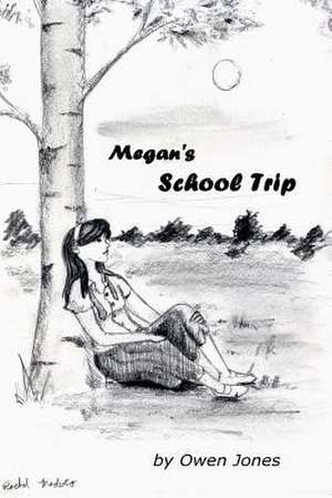 Megan's School Trip de Owen Jones