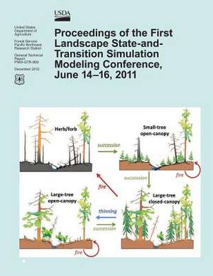 Proceedings of the First Landscape State-And-Transition Simulation Modeling Confrence, June 14-16,2011 de U S Dept of Agriculture