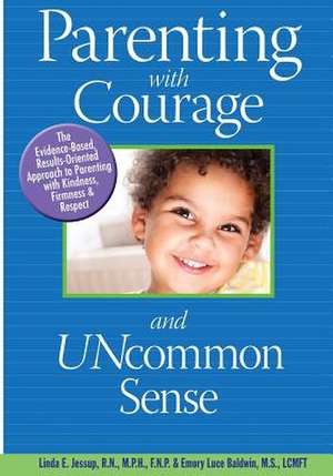 Parenting with Courage and Uncommon Sense de Emory Luce Baldwin