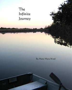 The Infinite Journey de Mary Myra Ward