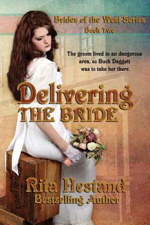 Delivering the Bride de Rita Hestand