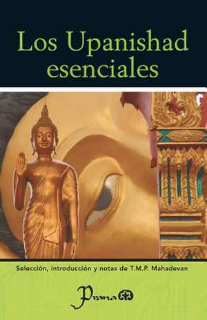 Los Upanishad Esenciales de T. M. P. Mahadevan