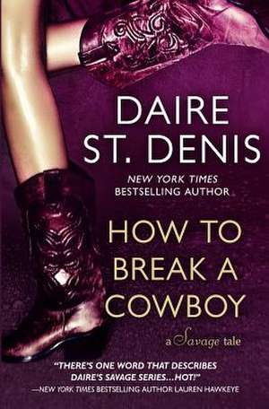 How to Break a Cowboy de Daire St Denis