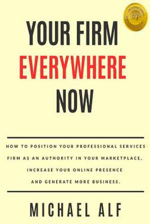 Your Firm Everywhere Now de Michael Alf