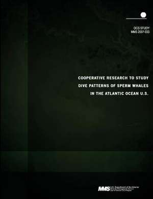 Cooperative Research to Study Dive Patterns of Sperm Whales in the Atlantic Ocea de U. S. Department of the Interior