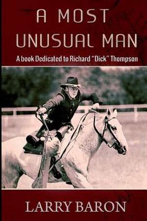 A Most Unusual Man de Larry Baron