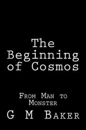 The Beginning of Cosmos de G. M. Baker