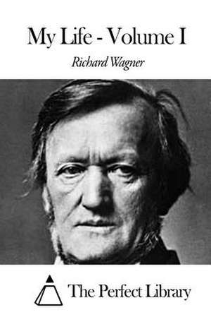 My Life - Volume I de Richard Wagner