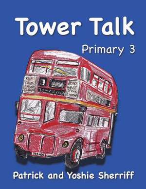 Tower Talk Primary 3 de Patrick Sherriff