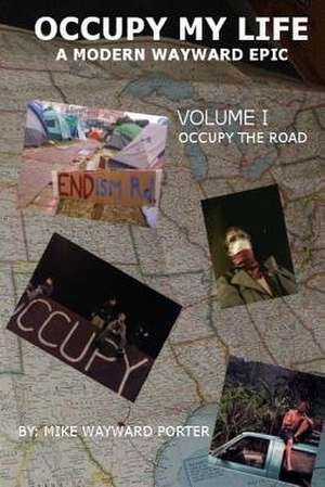 Occupy My Life de Mike Wayward Porter