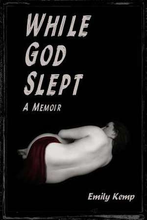 While God Slept de Emily Kemp