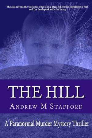 The Hill de Andrew M. Stafford