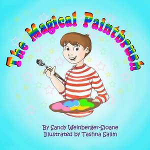 The Magical Paintbrush de Sandy Weinberger-Sloane