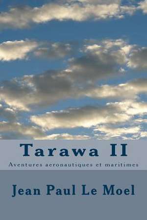 Tarawa II de M. Jean Paul Le Moel