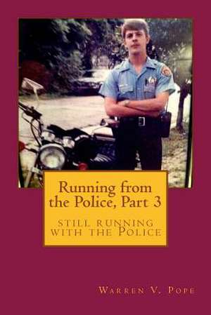 Running from the Police, Part 3 de Pope, MR Warren V.