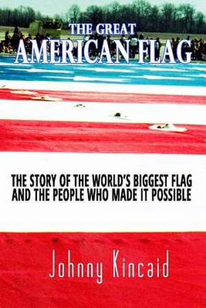 The Great American Flag de Johnny Kincaid