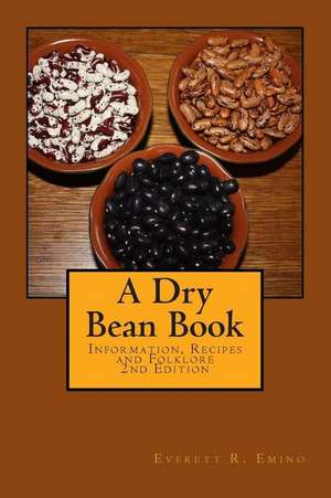 A Dry Bean Book de Everett R. Emino