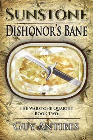 Sunstone Dishonor's Bane de Guy Antibes