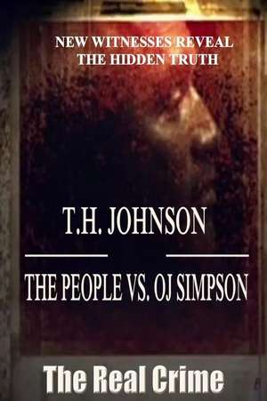 The People Vs O.J. Simpson de T. H. Johnson