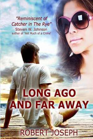 Long Ago and Far Away de Robert Joseph