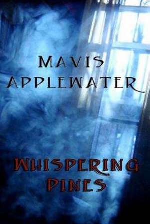 Whispering Pines de Mavis Applewater