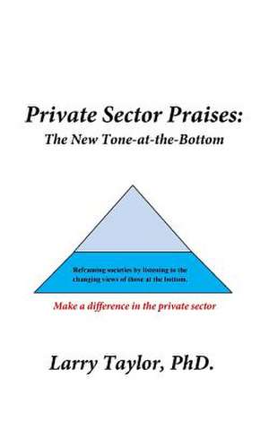 Private Sector Praises de Dr Larry Taylor