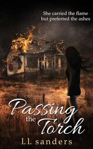 Passing the Torch de L. L. Sanders