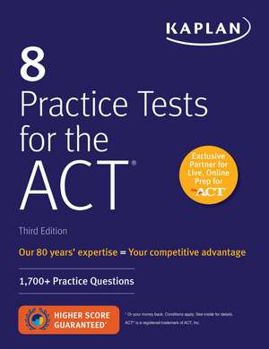 8 Practice Tests for the ACT: 1,700+ Practice Questions de Kaplan Test Prep