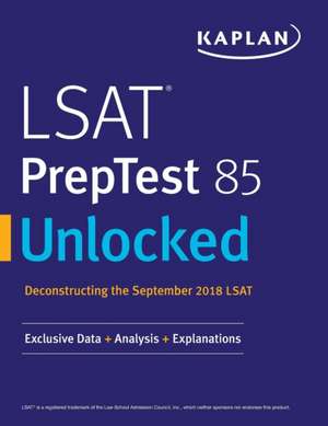 LSAT PrepTest 85 Unlocked: Exclusive Data + Analysis + Explanations de Kaplan Test Prep