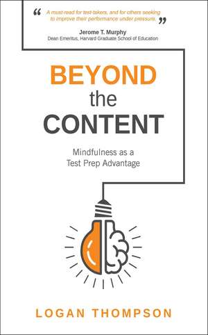 Beyond the Content: Mindfulness as a Test Prep Advantage de Logan Thompson